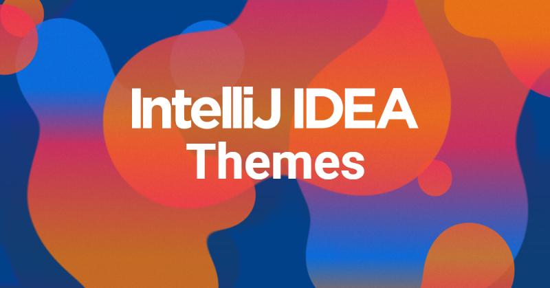 intellij idea视频讲解_IntelliJ IDEA主题选择_IntelliJ IDEA主题安装教程